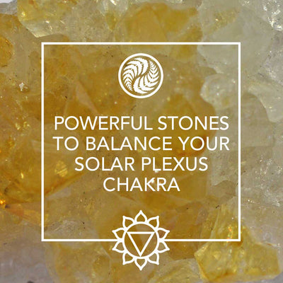 THE 3 MOST POWERFUL STONES TO BALANCE YOUR SOLAR PLEXUS CHAKRA